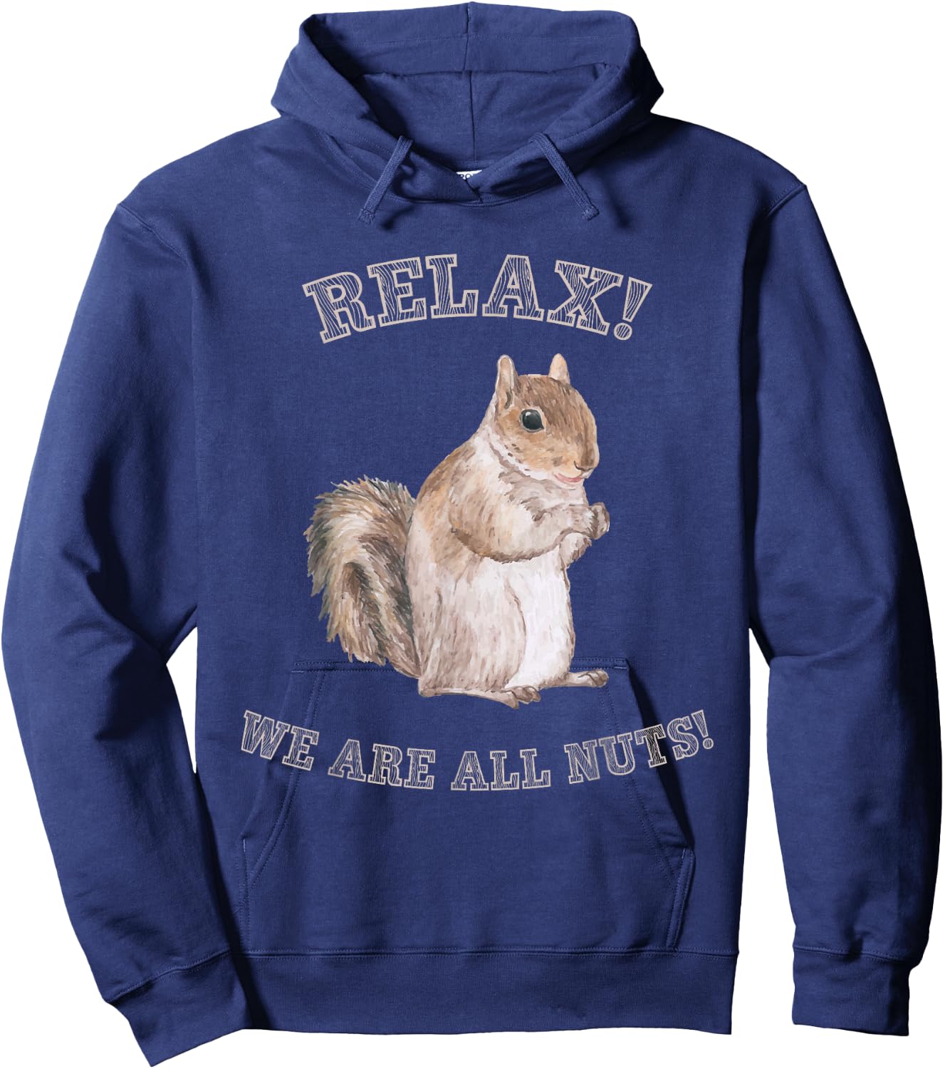 Relax We are All Nuts Forest Animal Funny Squirrel Hoodie - Hoodie | Navy