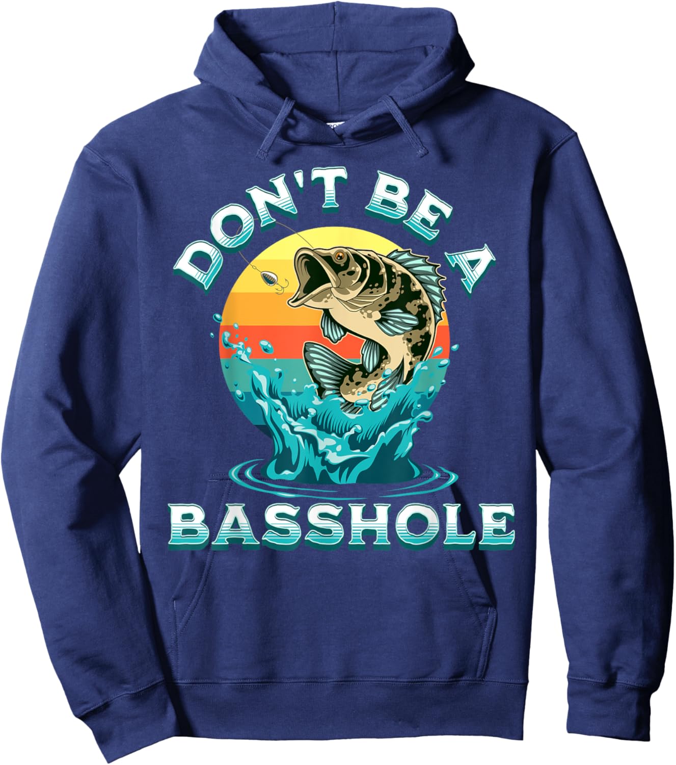 Funny Fisherman Saying, Fishing Pun, Don't Be A Basshole Hoodie - Hoodie | Navy