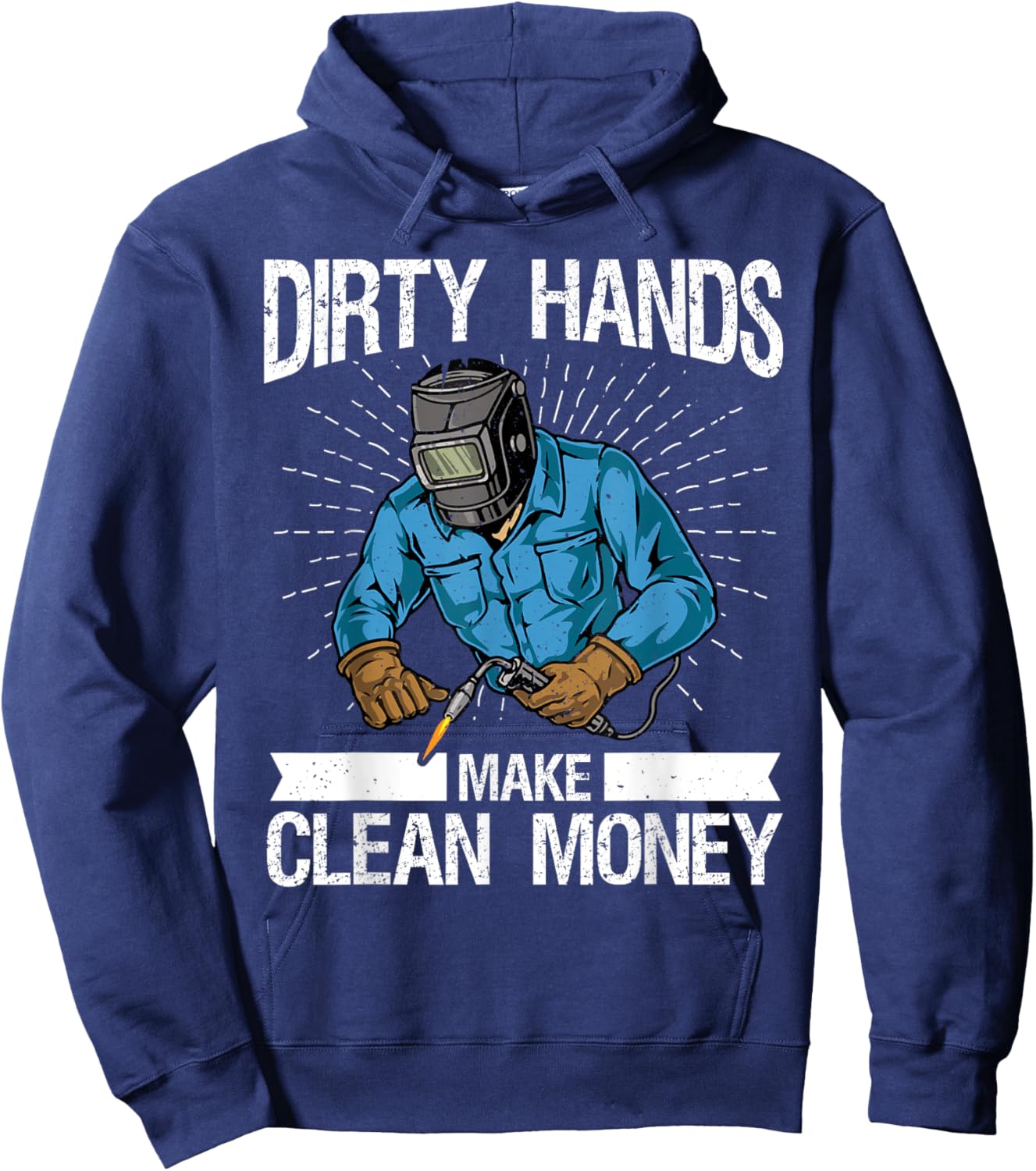 My Hands May Be Dirty But My Money Is Clean welder Welding Hoodie - Hoodie | Navy