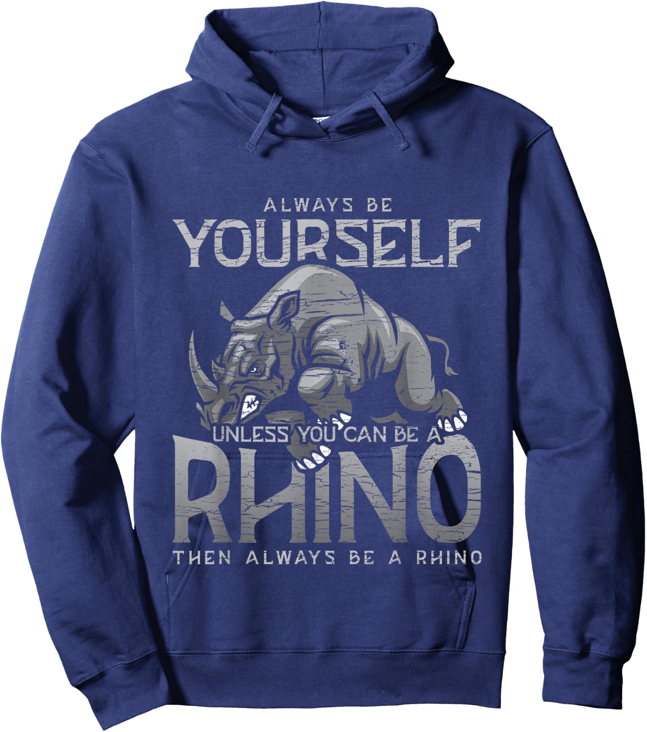 Always Be Yourself Unless You Can Be A Rhino Gift Hoodie - Hoodie | Navy
