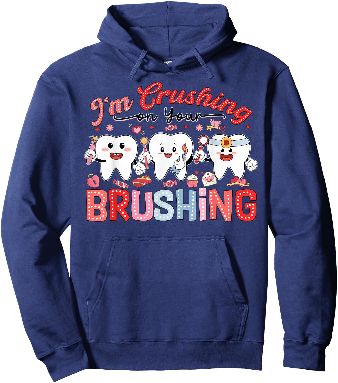 I'm Crushing On Your Brushing Dental Office Valentines Day Hoodie - Hoodie | Navy
