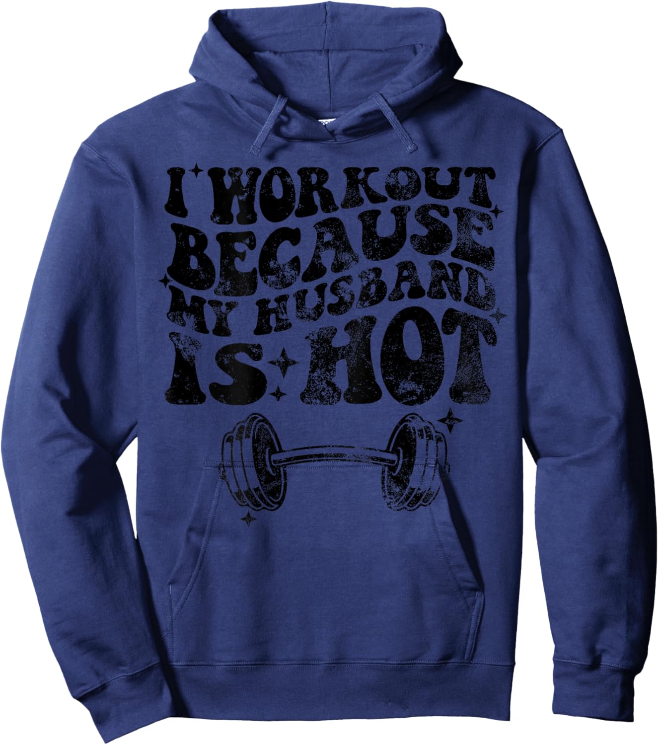 I workout because my husband is Hot On Back Hoodie - Hoodie | Navy