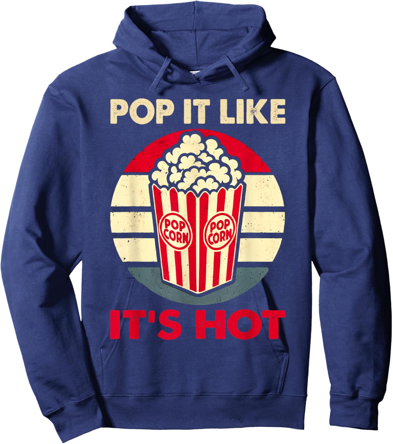 Popcorn Snack Funny Pop It Like It's Hot Popcorn Hoodie - Hoodie | Navy