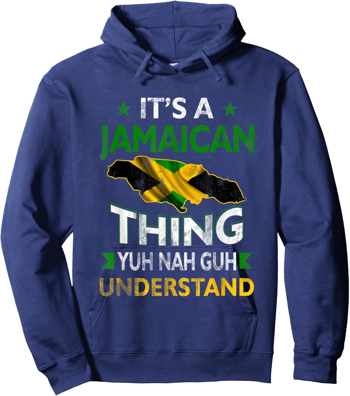 Yuh Nah Guh Understand Its a Jamaican Thing Jamaica Flag Hoodie - Hoodie | Navy