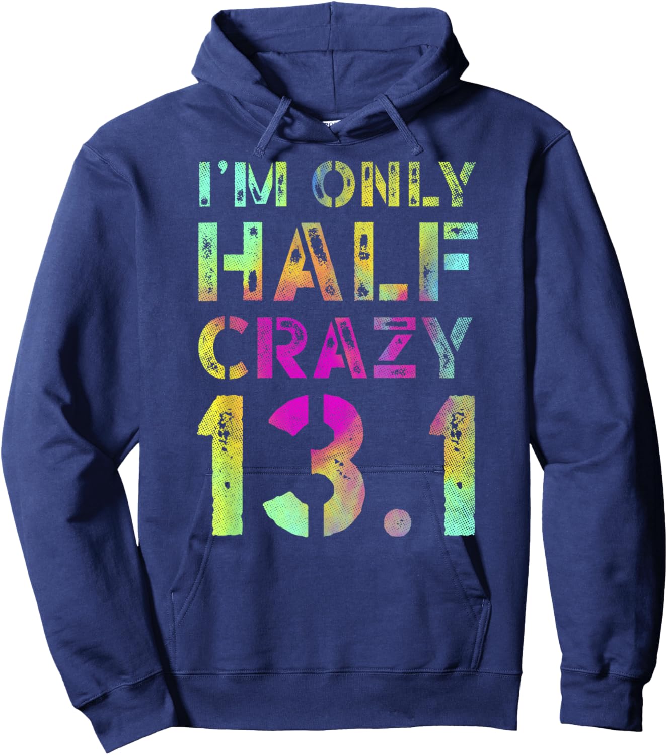 I'm Only Half Crazy 13.1 Runner XC CC Half Marathon Running Hoodie - Hoodie | Navy
