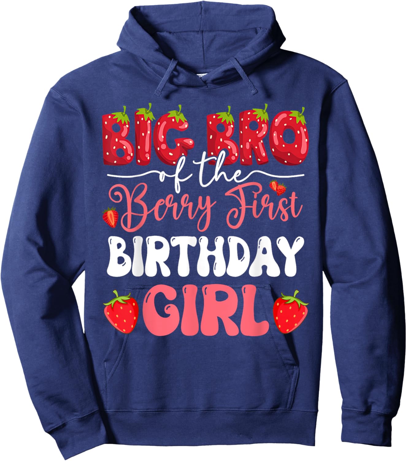 Big Bro of The Berry First Birthday of Girl Strawberry Hoodie - Hoodie | Navy