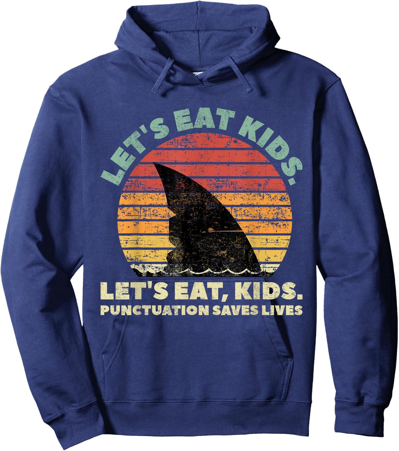 Funny Shark Let's Eat Kids Punctuation Saves Lives Vintage Hoodie - Hoodie | Navy