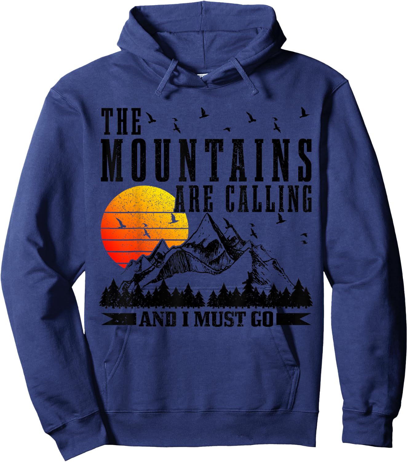 The Mountains Are Calling & I Must Go Mountains Hiking Climbing Hoodie - Hoodie | Navy