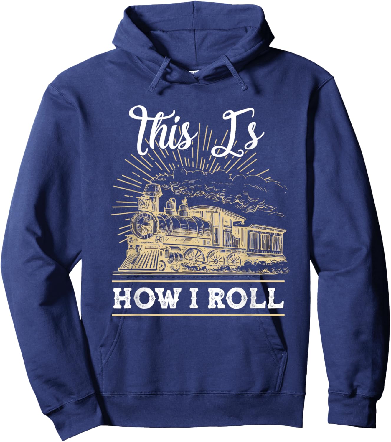 This Is How I Roll Train Engineer & Railroad Lovers Hoodie - Hoodie | Navy