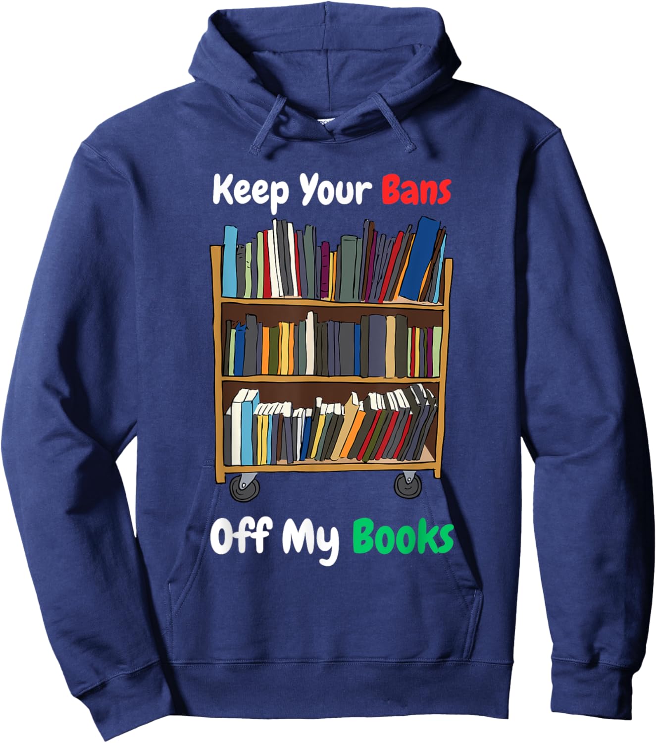 Keep Your Bans Off My Books Anti-Censorship Book Reading Hoodie - Hoodie | Navy