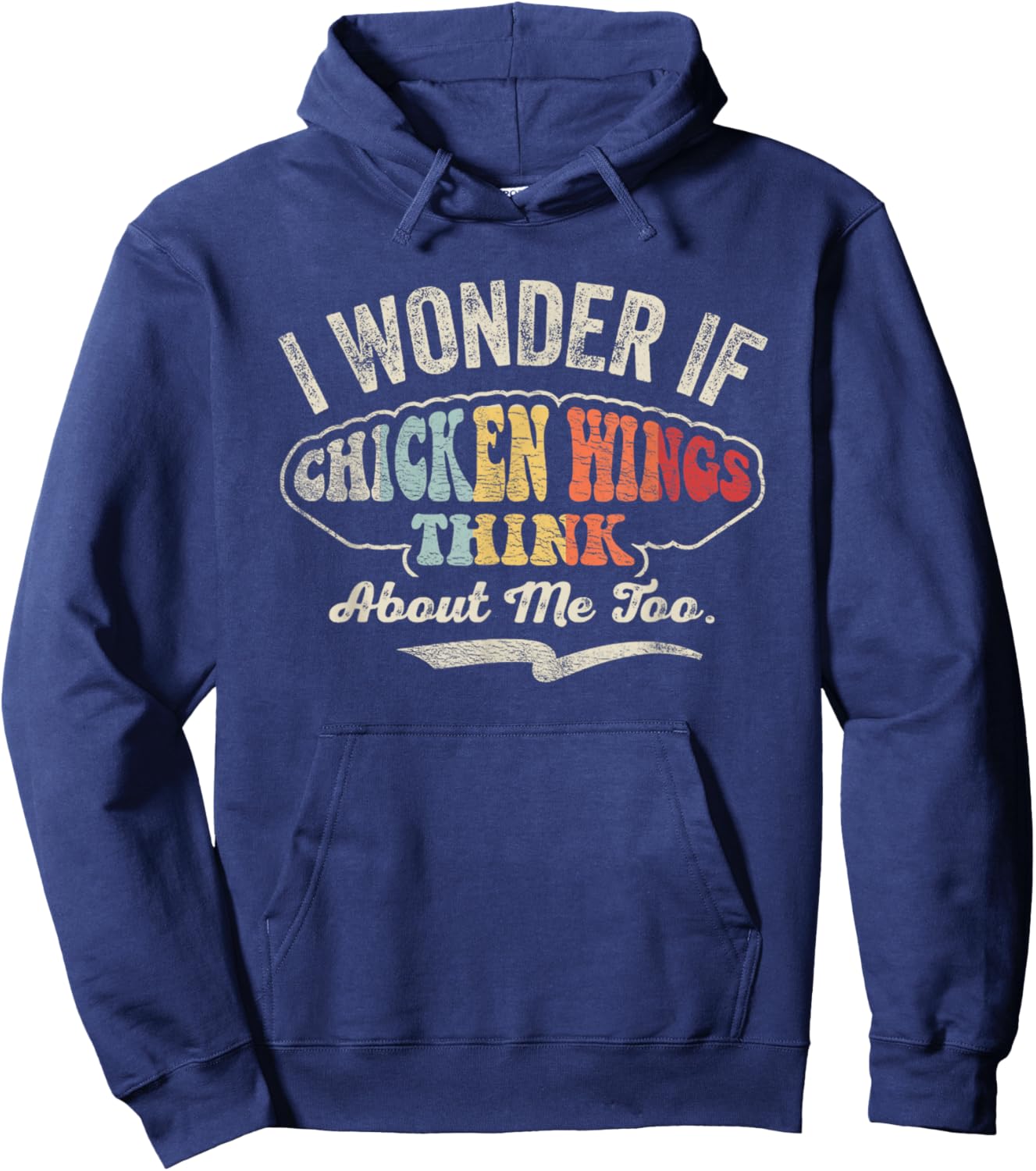 Retro Vintage I Wonder If Chicken Wings Think About Me Too Hoodie - Hoodie | Navy