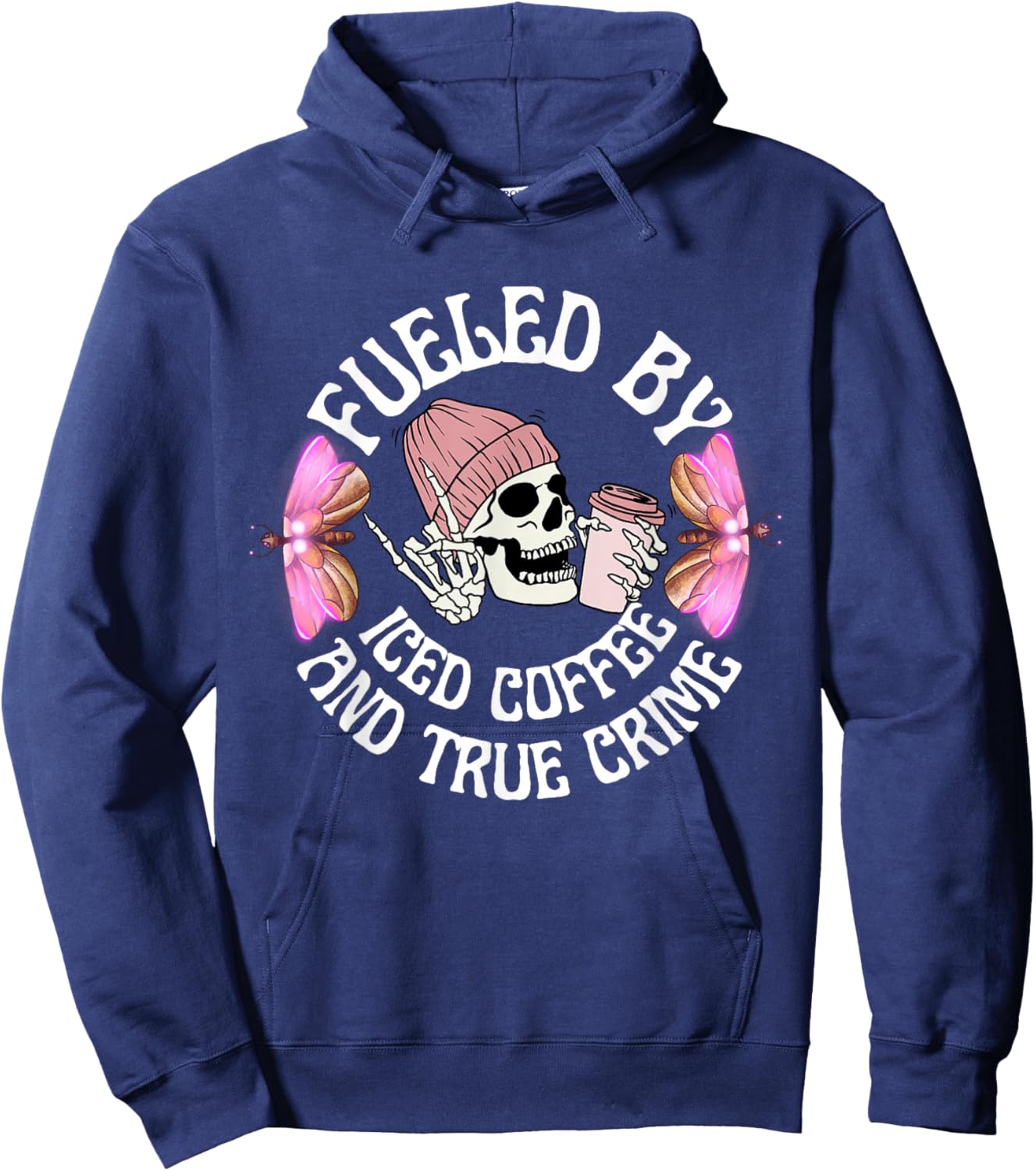 Fueled By Iced Coffee And True Crime Funny Coffee Lovers Hoodie - Hoodie | Navy