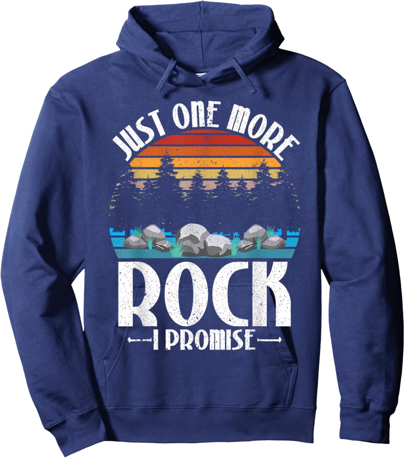 Just One More Rock I Promise Rock Collector Geologist Hoodie - Hoodie | Navy