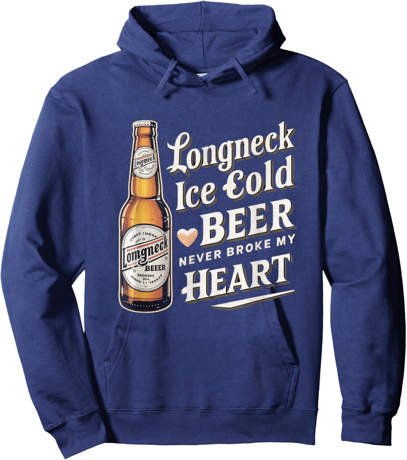 Longneck Ice Cold Beer Never Broke My Heart Retro Beer Fans Hoodie - Hoodie | Navy