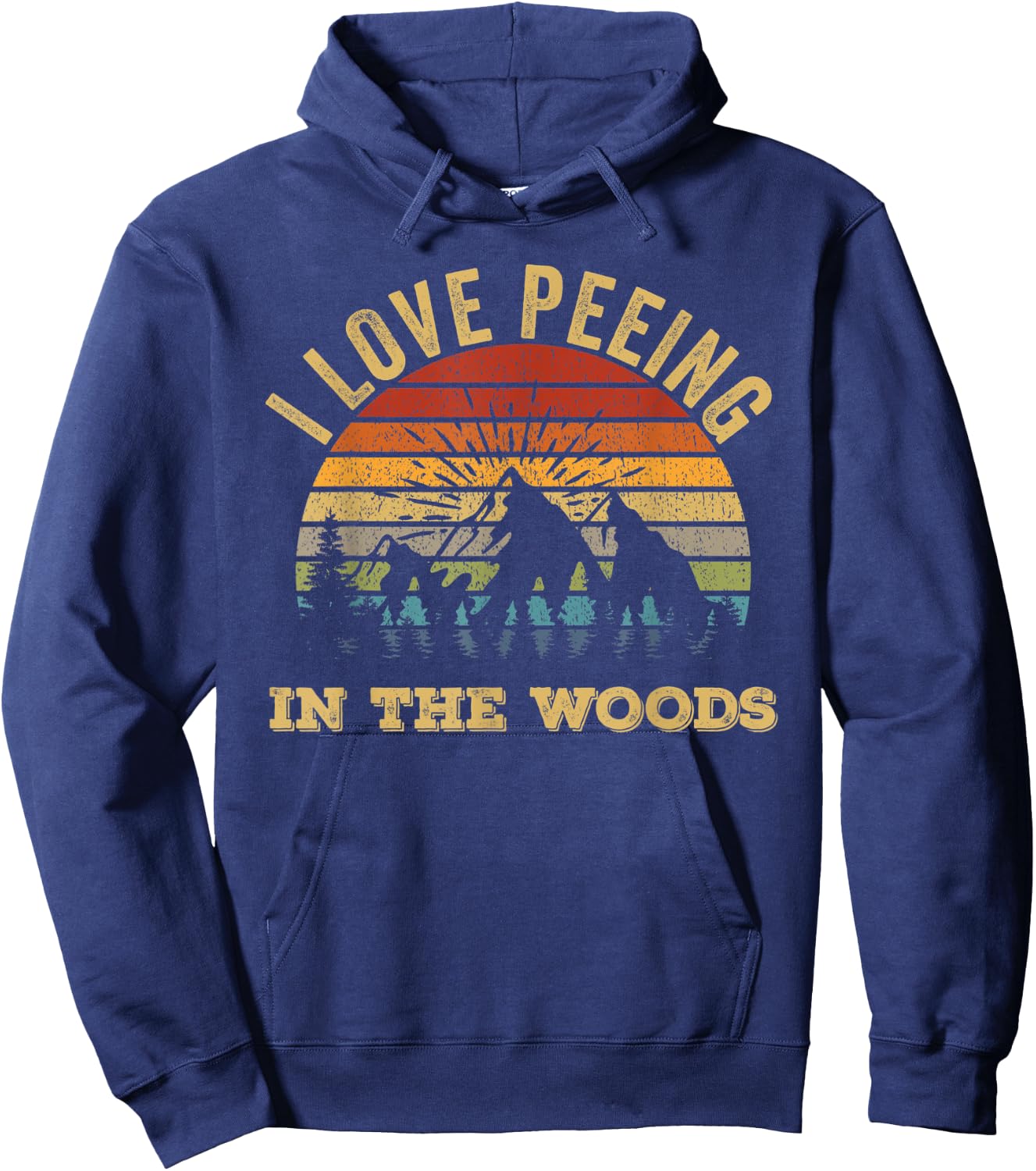 I Love Peeing In The Woods Funny Camping Hiking Hoodie - Hoodie | Navy