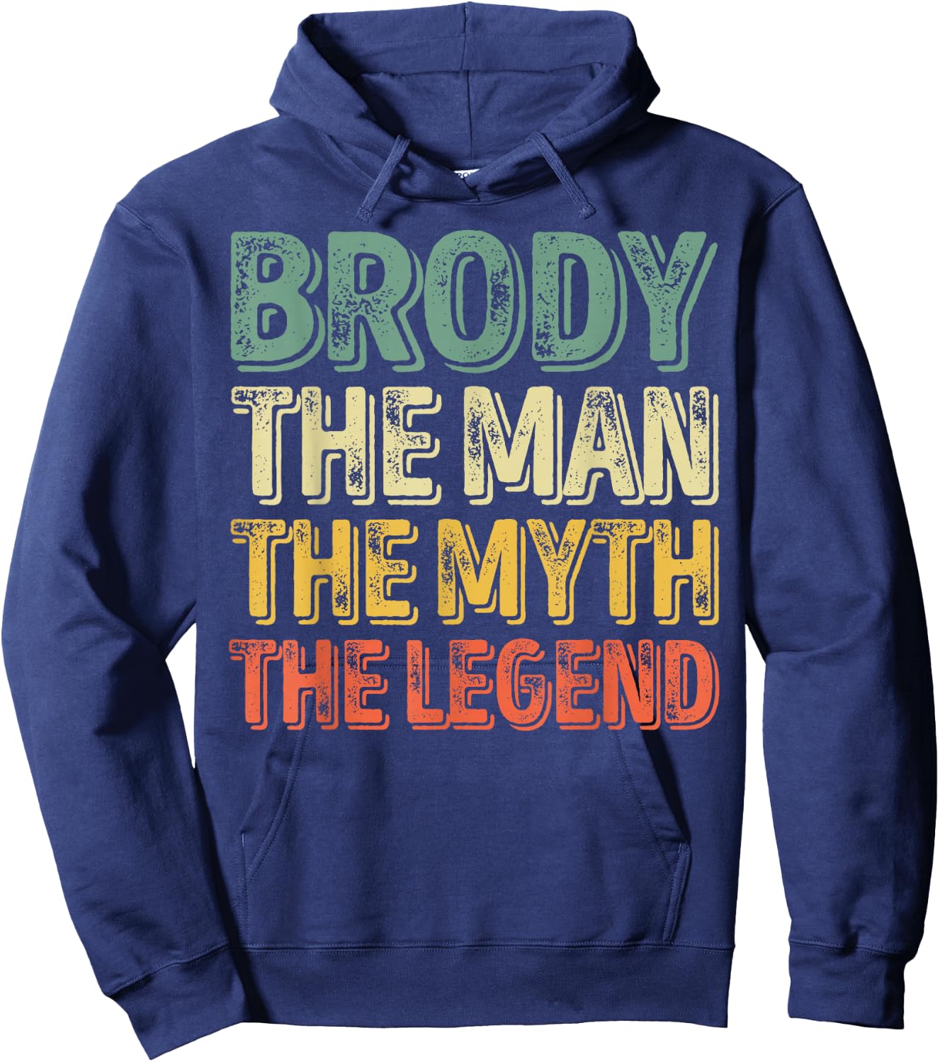 Brody The Man The Myth The Legend Shirt First Name Brody Hoodie - Hoodie | Navy