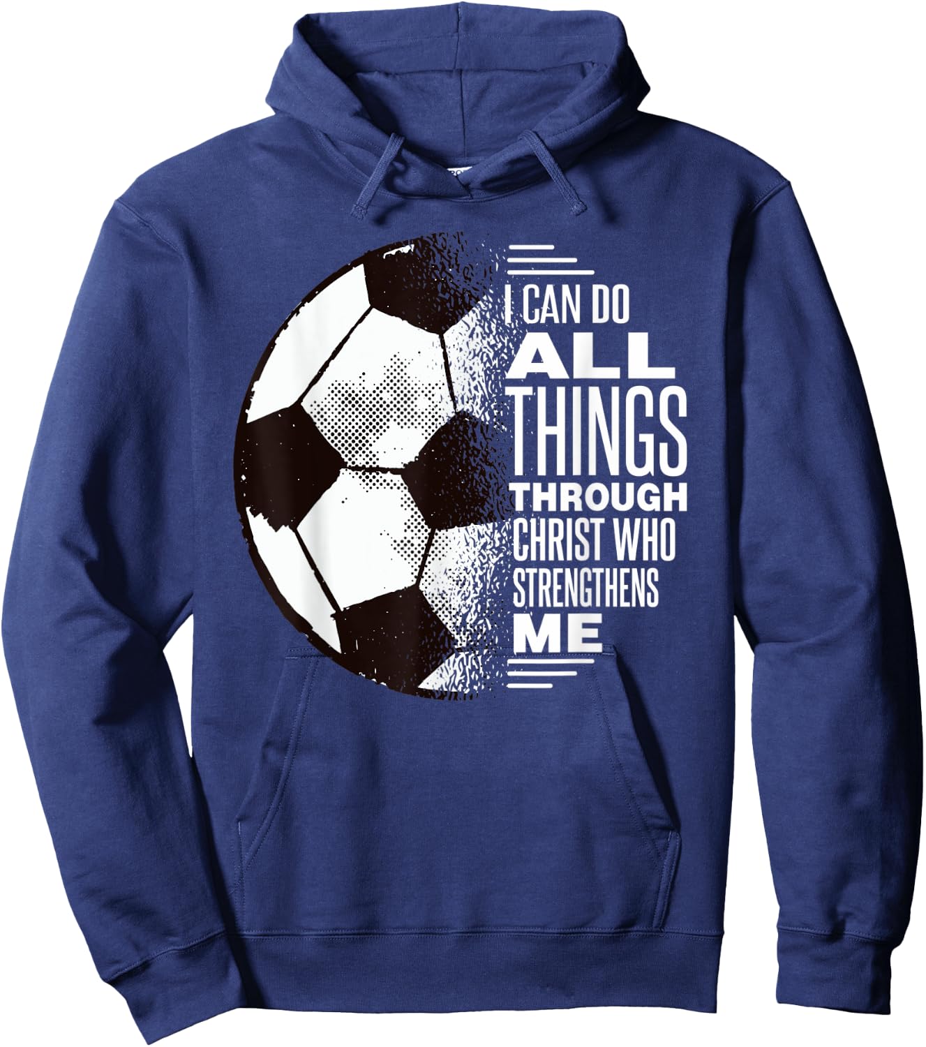 Christian Soccer Shirt - I Can Do All Things Through Christ Hoodie - Hoodie | Navy