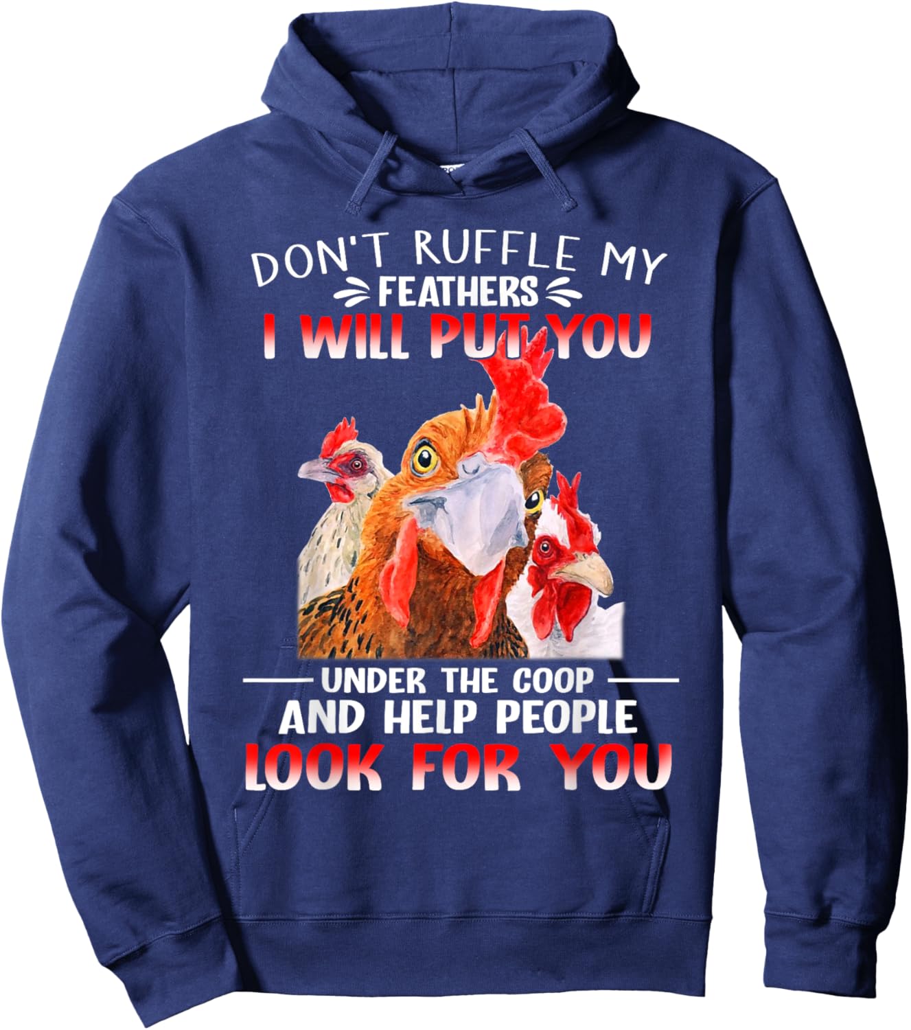 Don't Ruffle My Feathers I Will Put You Under Coop Chickens Hoodie - Hoodie | Navy
