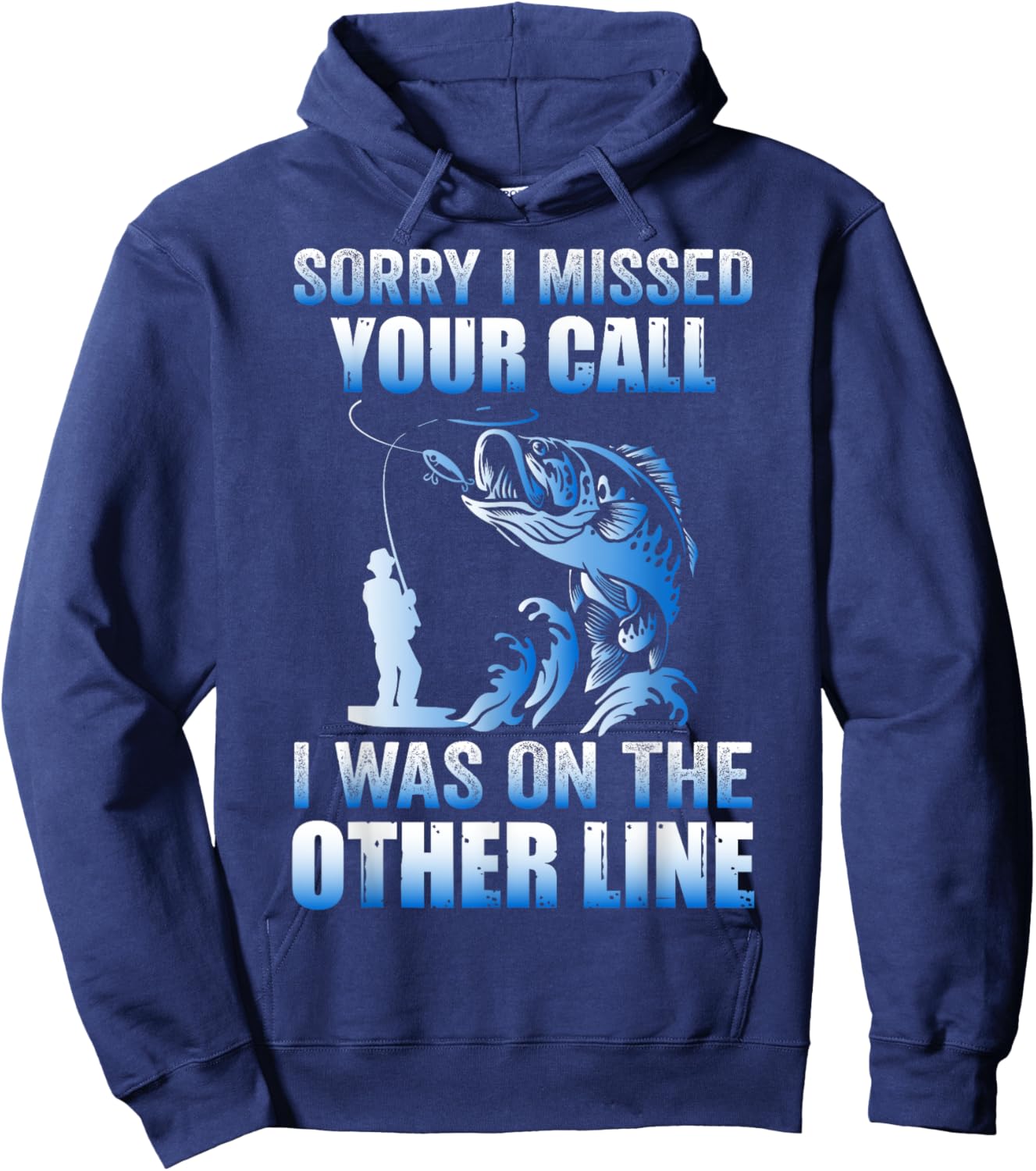 Sorry I Missed Your Call Was On the Other Line Men's Fishing Hoodie - Hoodie | Navy