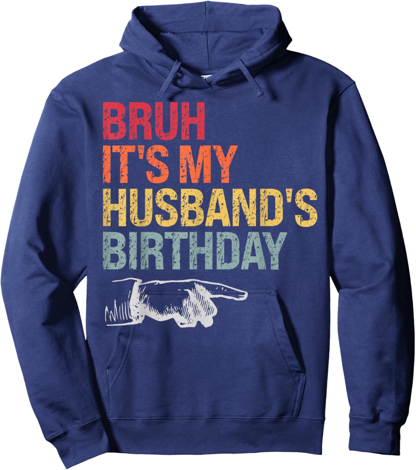 Bruh It's My Husband's Birthday Happy King Awesome Lover Hoodie - Hoodie | Navy