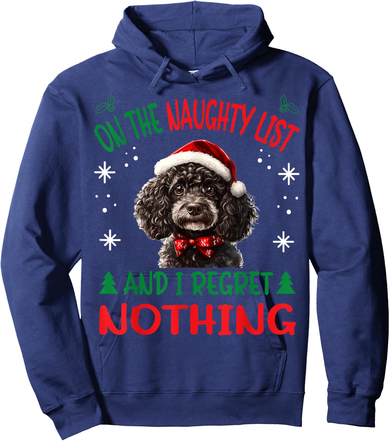 Cute Poodle dog Dog Christmas On The Naughty List and I Men Women Hoodie - Hoodie | Navy