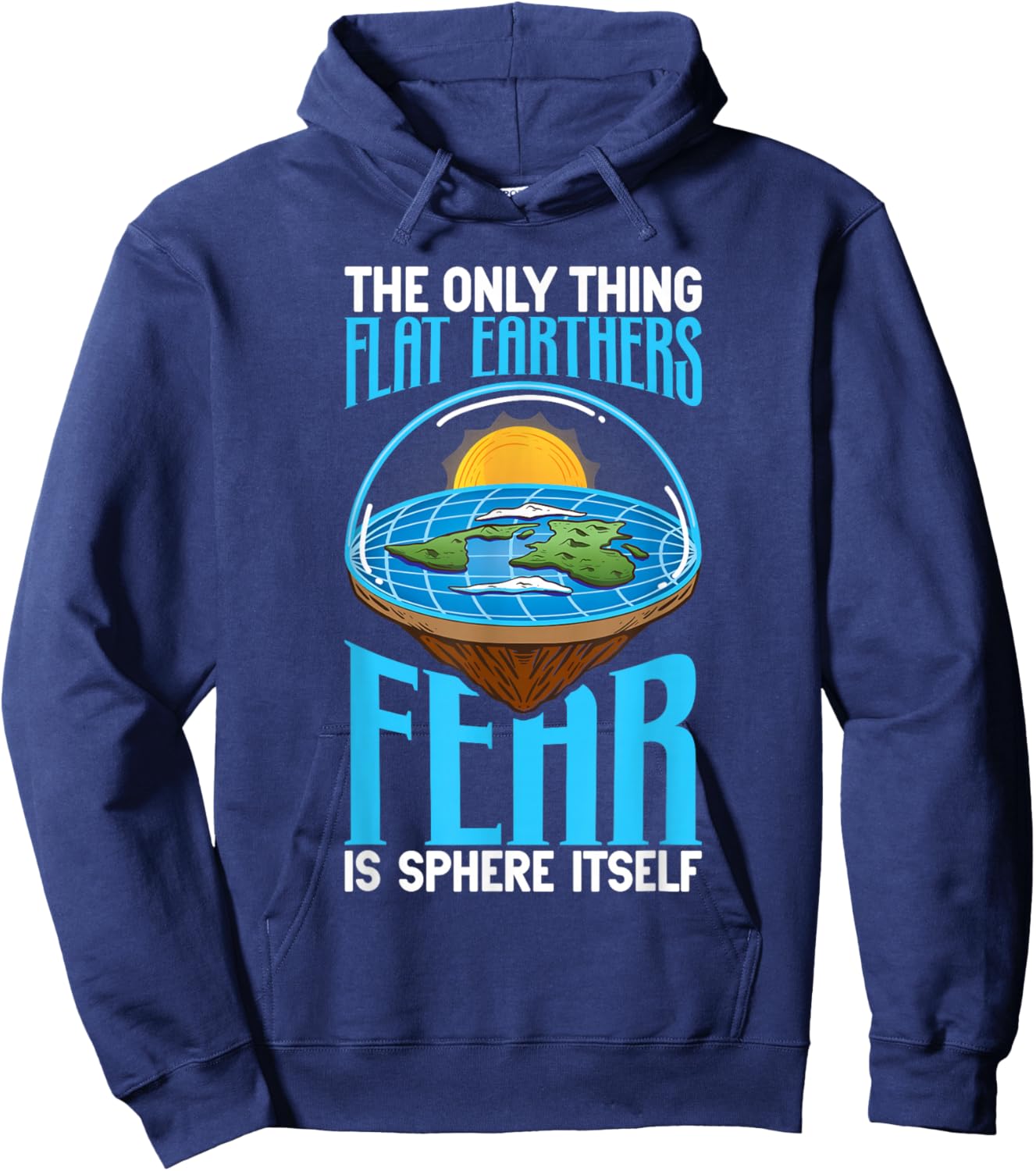 Flat Earth Theory Flat Earth Army Flat Earth Society Hoodie - Hoodie | Navy