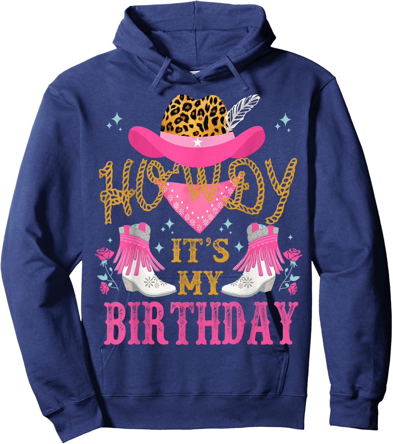 Howdy It's My Birthday Funny Country Rodeo Cowgirl themed Hoodie - Hoodie | Navy