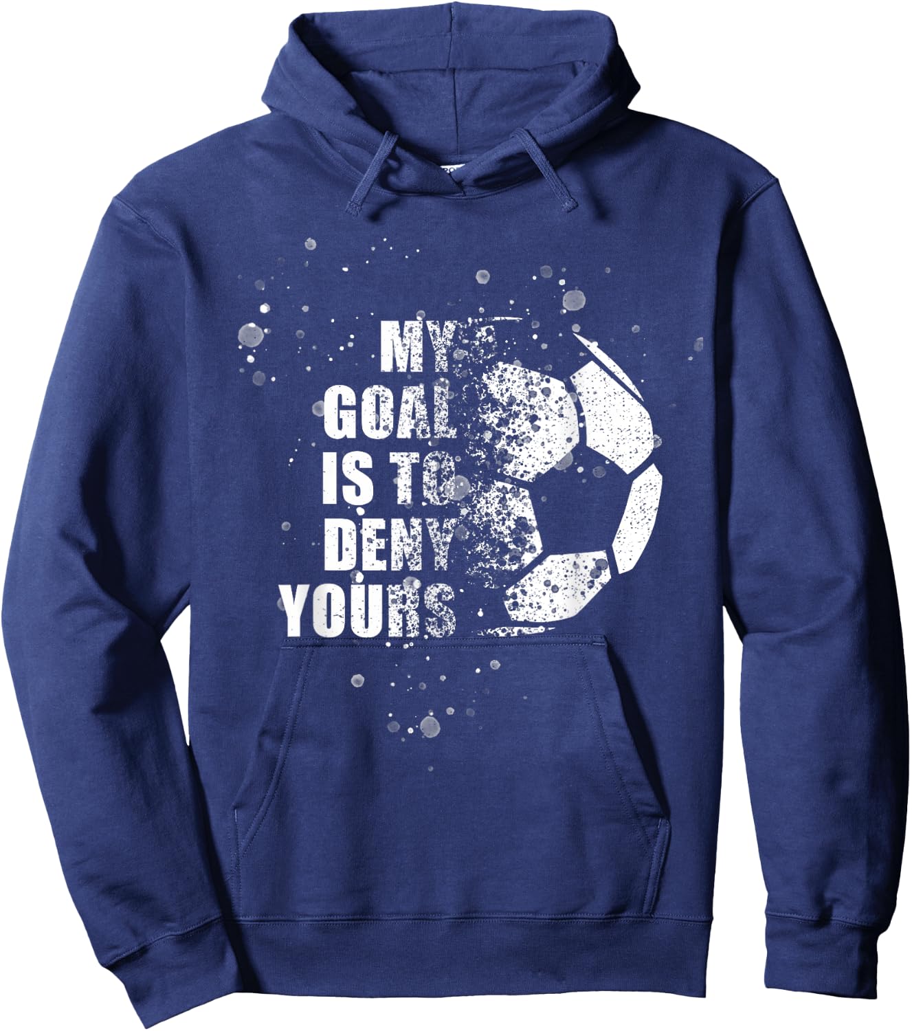 My Goal Is To Deny Yours Soccer Goalie Distressed Shirt Hoodie - Hoodie | Navy