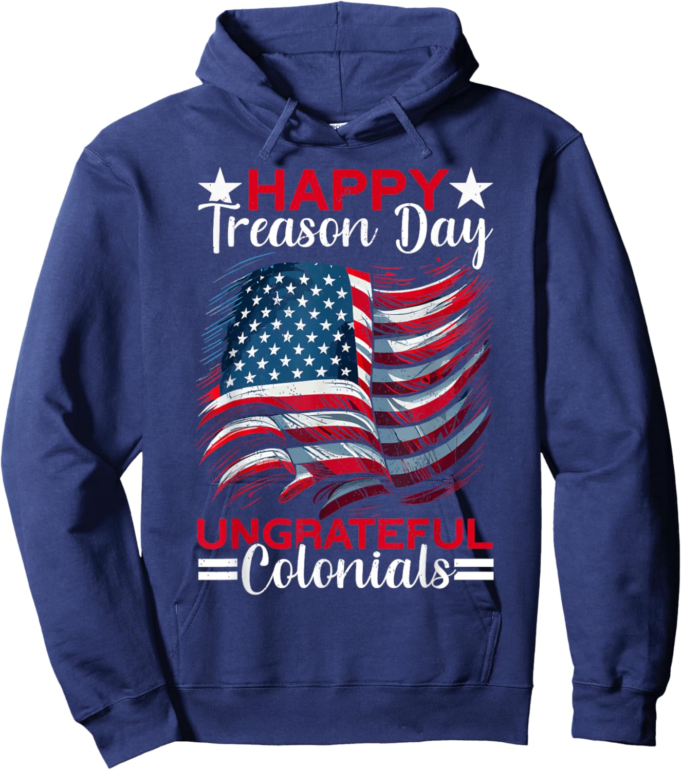 Colonial Happy Treason Day Independence Day Fun 4th Of July Women Men Hoodie - Hoodie | Navy
