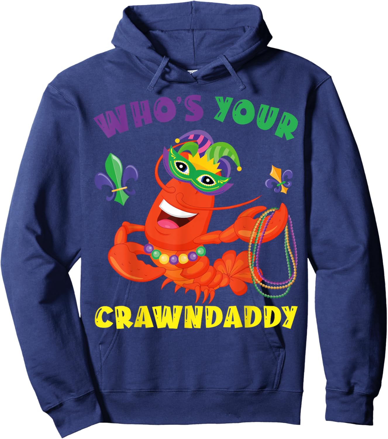 Whos Your Crawdaddy Crawfish Funny Mardi Gras Gift Hoodie - Hoodie | Navy
