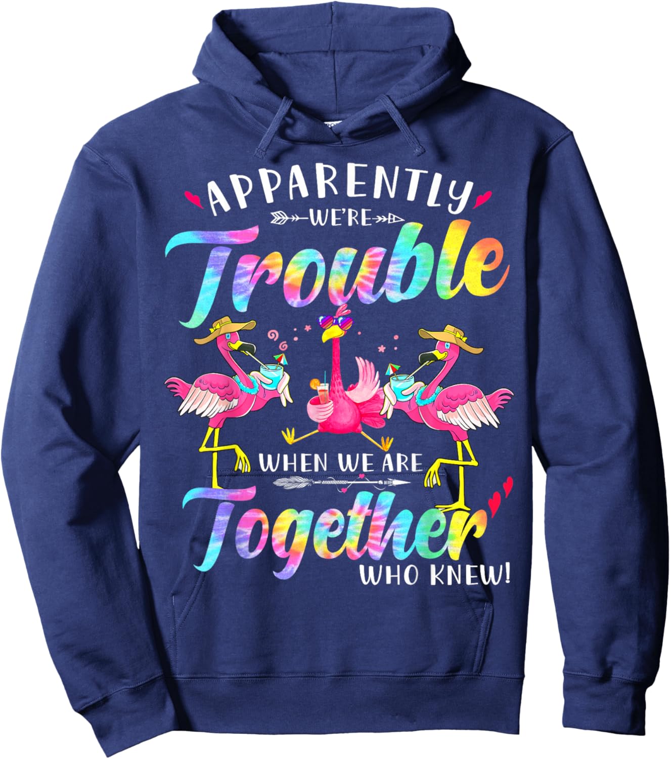 Apparently we're trouble when we are together Love Flamingo Hoodie - Hoodie | Navy