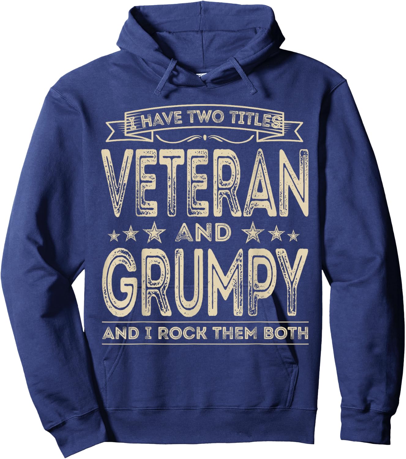 I have two titles Veteran and Grumpy Funny Proud US Army Hoodie - Hoodie | Navy
