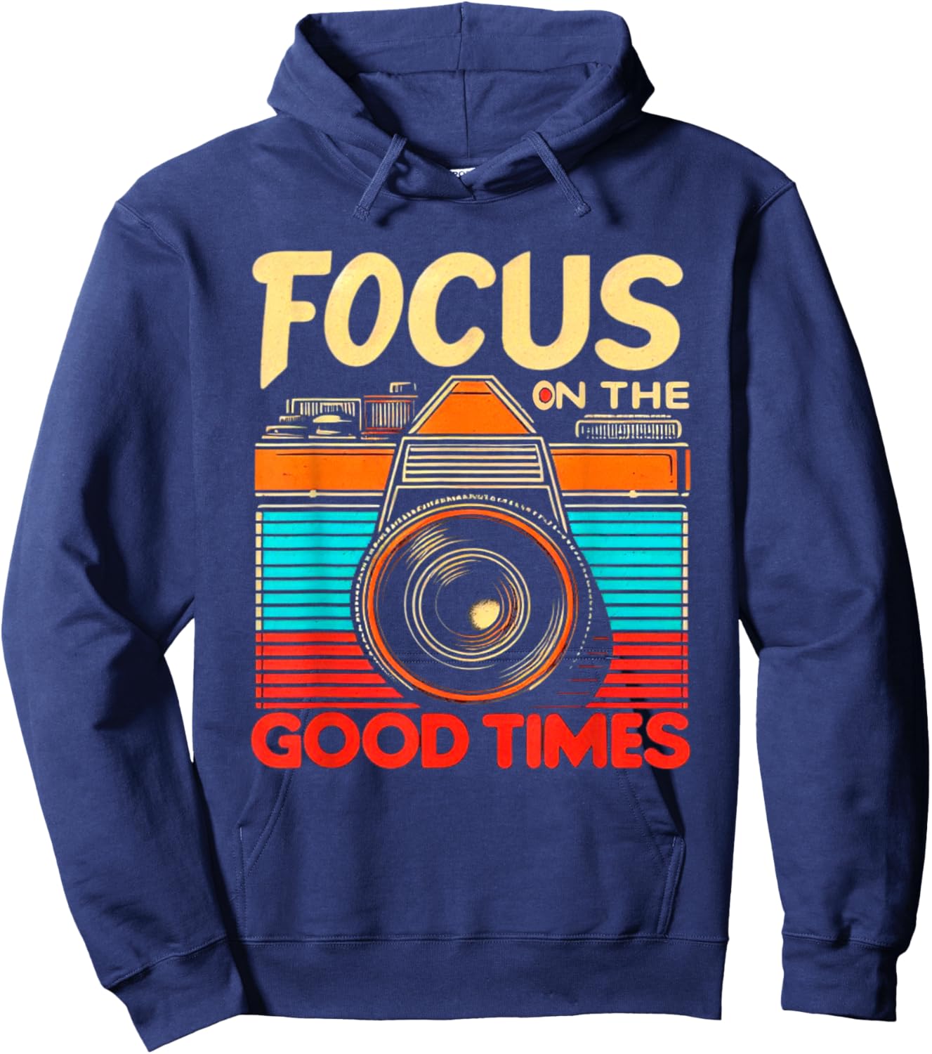 Camera Focus On Good Times Photographer Photography Hoodie - Hoodie | Navy