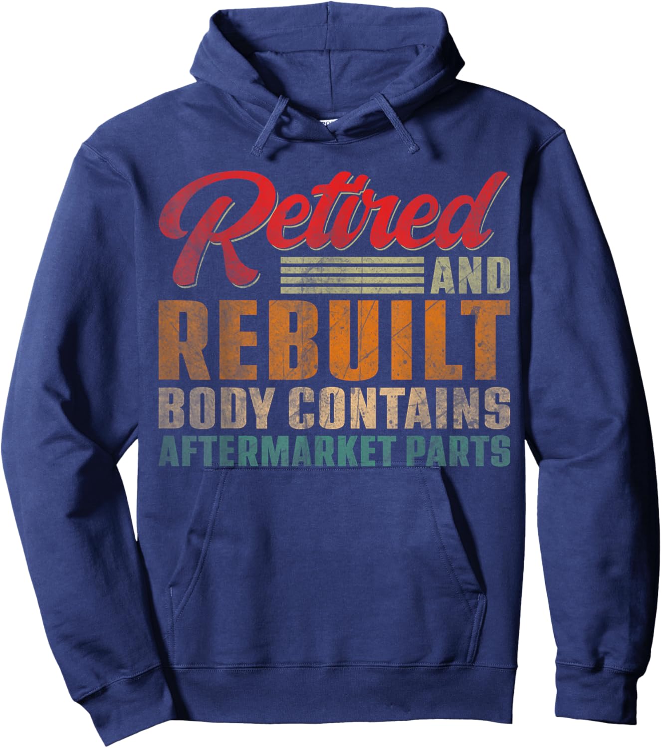 Vintage Retired And Rebuilt Body Contains Aftermarket Parts Hoodie - Hoodie | Navy