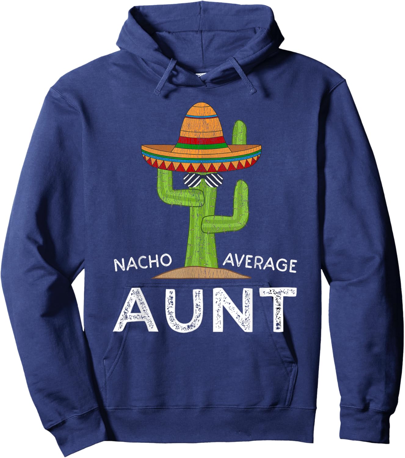 Cute Fun Aunt Humor | Funny Saying Nacho Average Aunt Hoodie - Hoodie | Navy