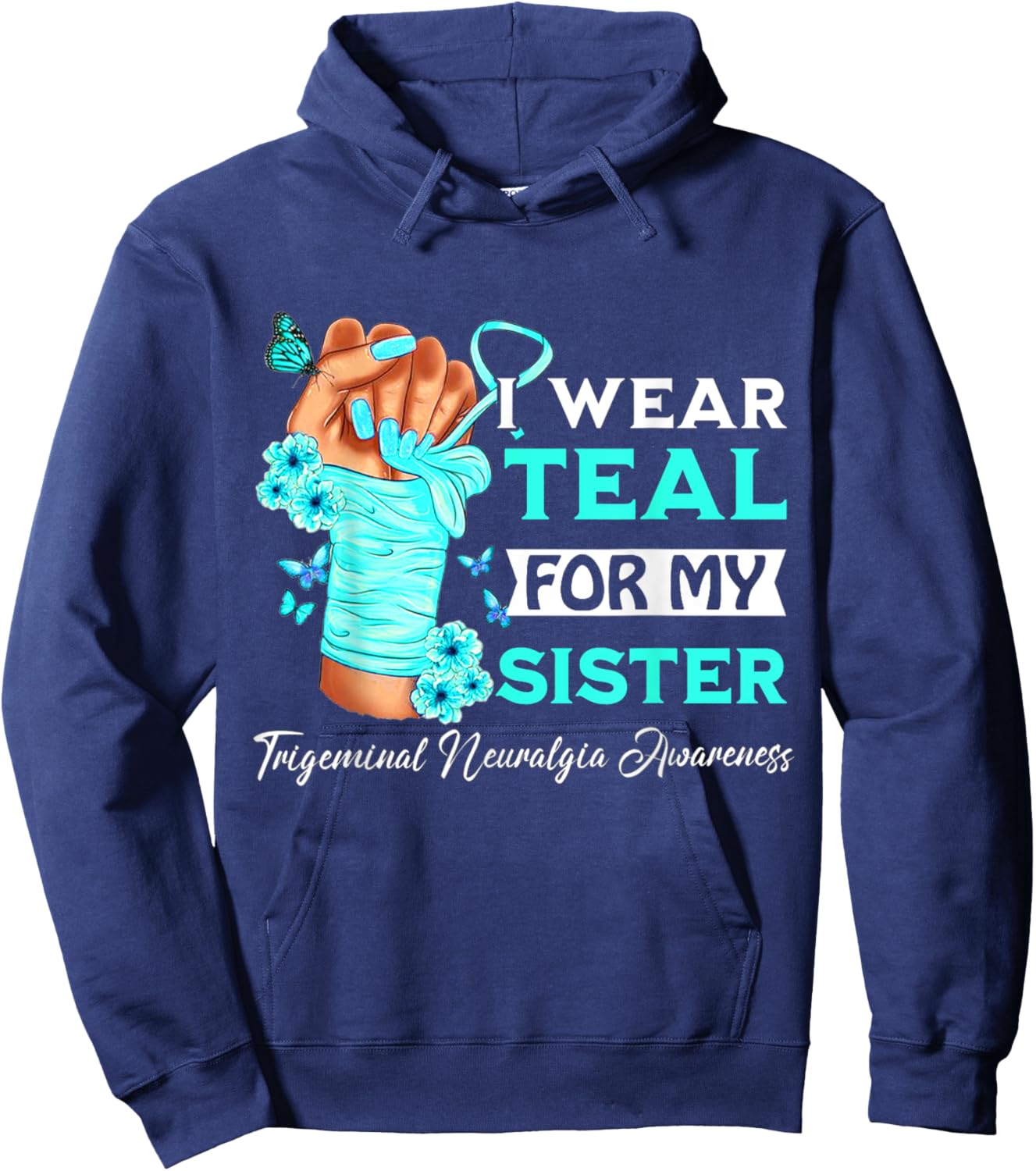 I Wear Teal For My Sister Trigeminal Neuralgia Awareness Hoodie - Hoodie | Navy