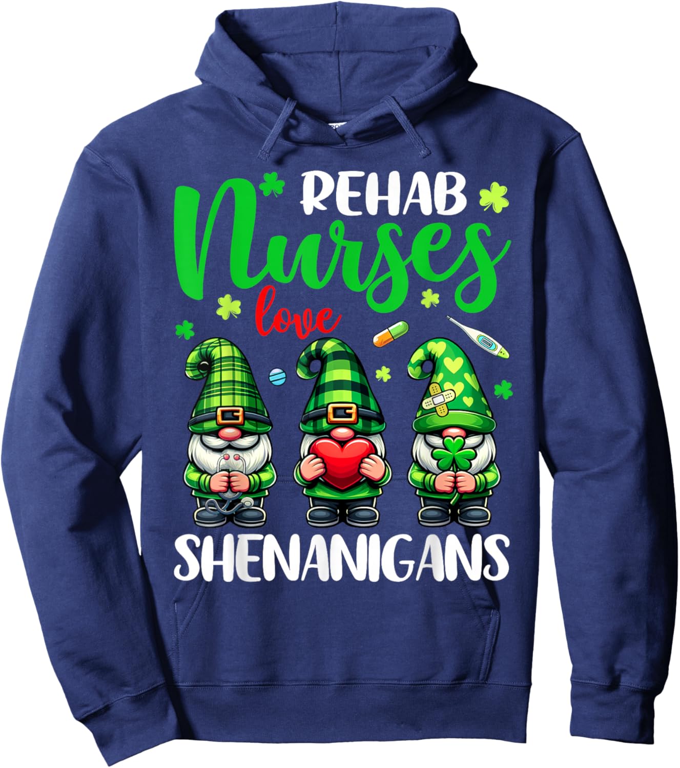 Rehab Nurse Love Shenanigans Gnomes Nurse St Patricks Day Hoodie - Hoodie | Navy