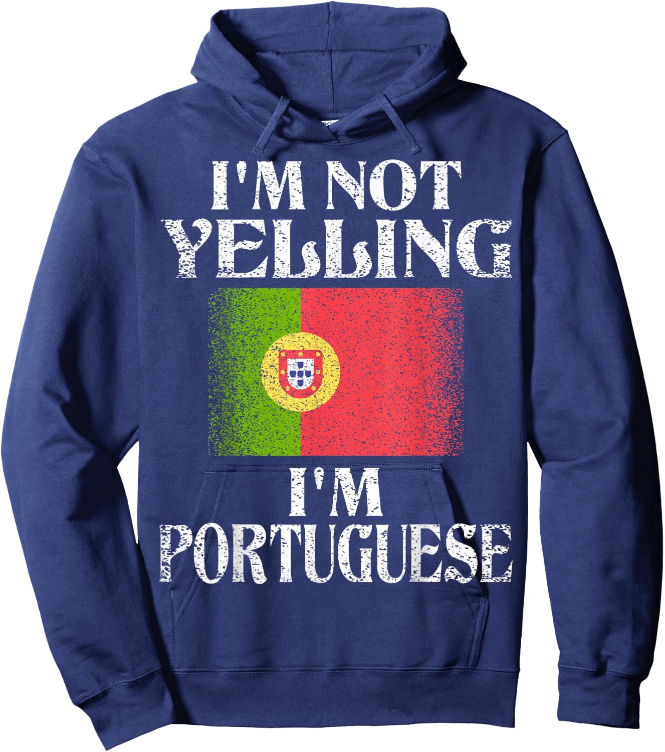 I'm Not Yelling I'm Portuguese Funny Portuguese Pride Hoodie - Hoodie | Navy
