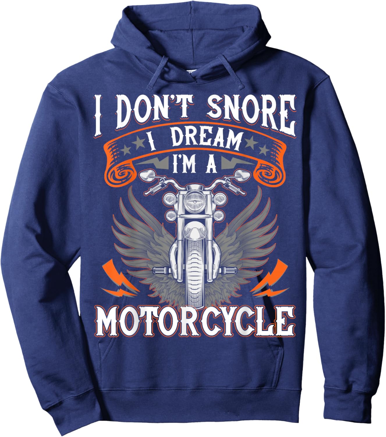 I Don't Snore I Dream I'm A Motorcycle Shirt Biker Gift Fun Hoodie - Hoodie | Navy