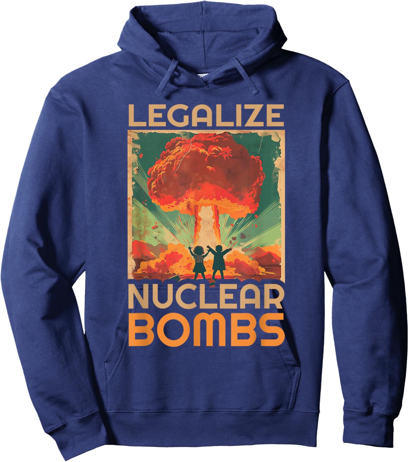 Legalize Nuclear Bombs Shirt - Legalize Nuclear Bombs Hoodie - Hoodie | Navy