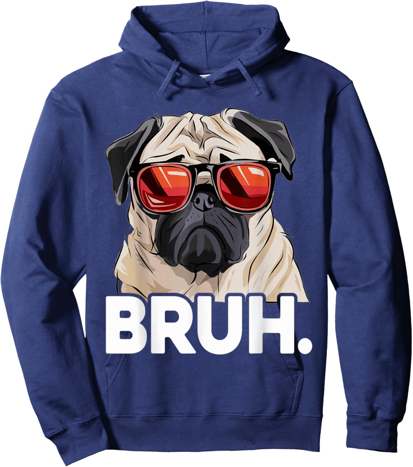 Funny Pug Bruh Silly Puppy Dog Lover Humor Pug Meme Hoodie - Hoodie | Navy
