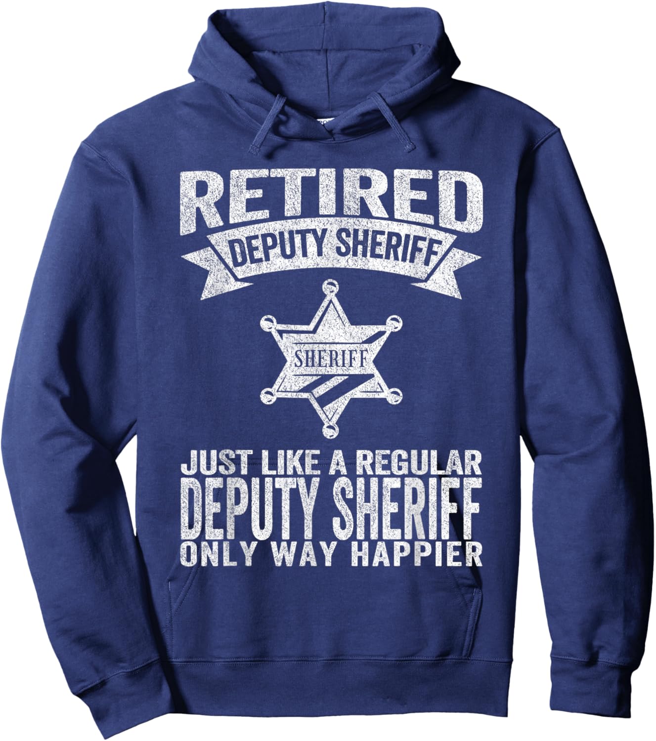 Retired Deputy Sheriff Just Like A Normal Deputy Sheriff Hoodie - Hoodie | Navy