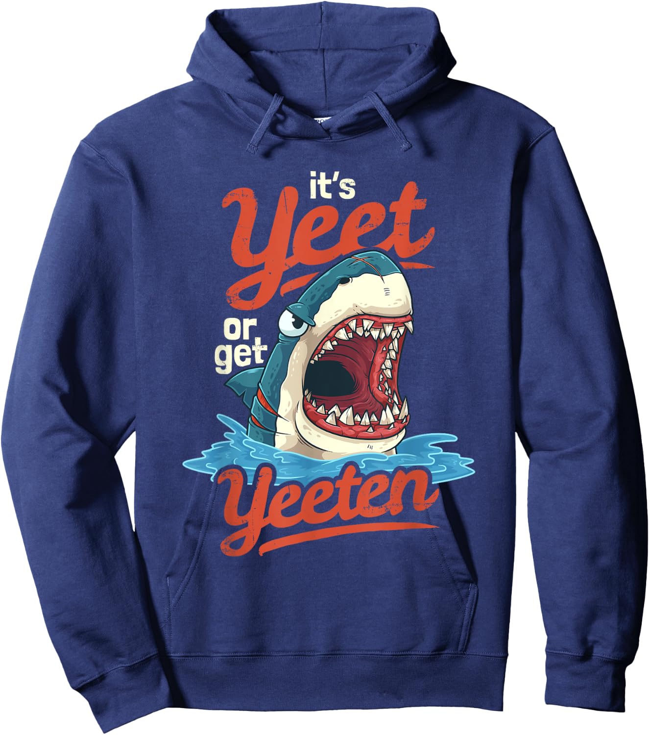 Yeet or Get Yeeten Eat or Get Eat Gift Hoodie - Hoodie | Navy