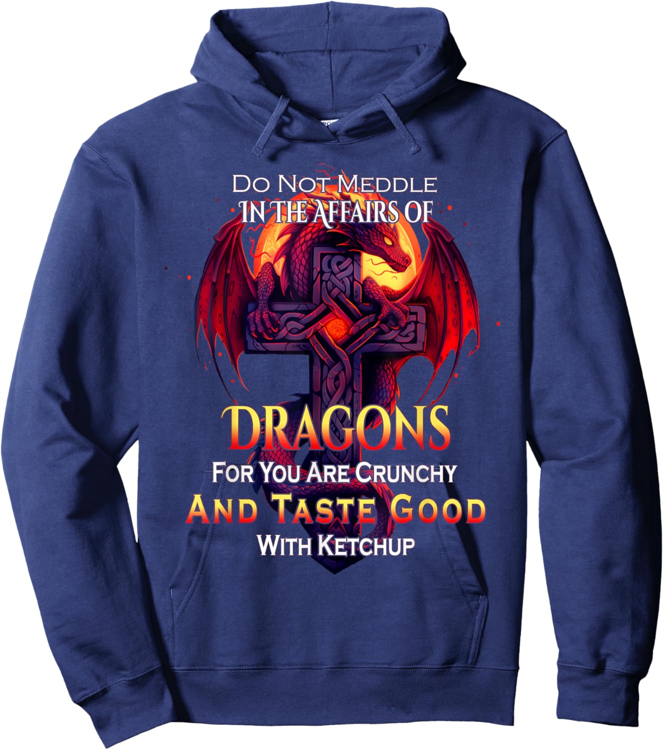 Do Not Meddle In the Affairs Of Dragons Fantasy Hoodie - Hoodie | Navy