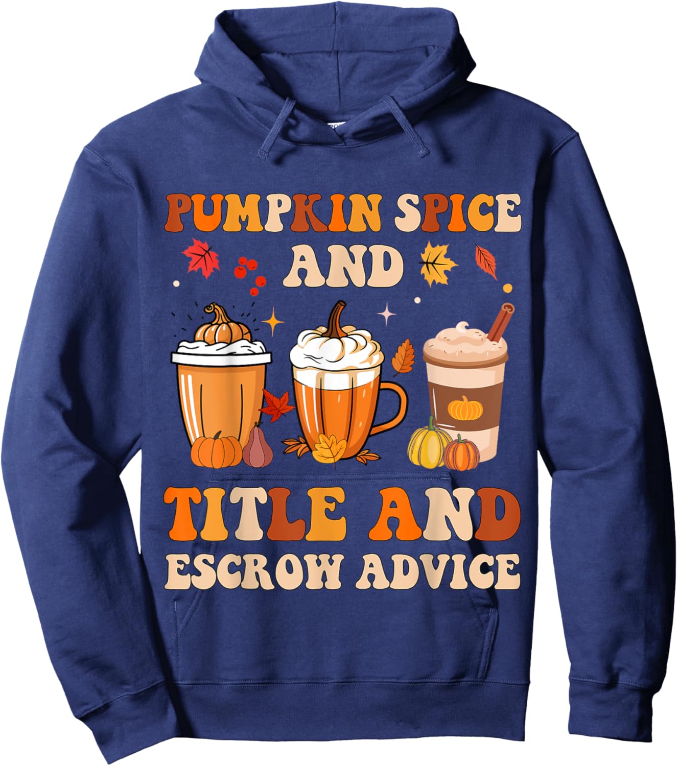 Pumpkin Spice & Title & Escrow Advice Coffee Latte Halloween Hoodie - Hoodie | Navy
