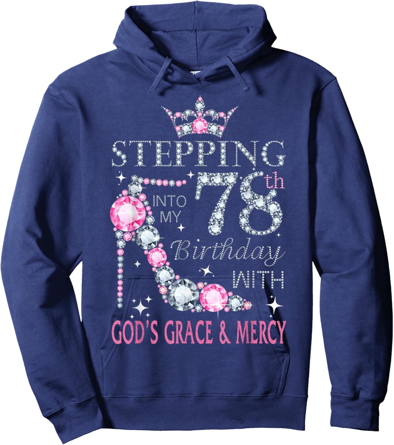 Stepping into my 78th birthday with God's grace & Mercy Lady Hoodie - Hoodie | Navy