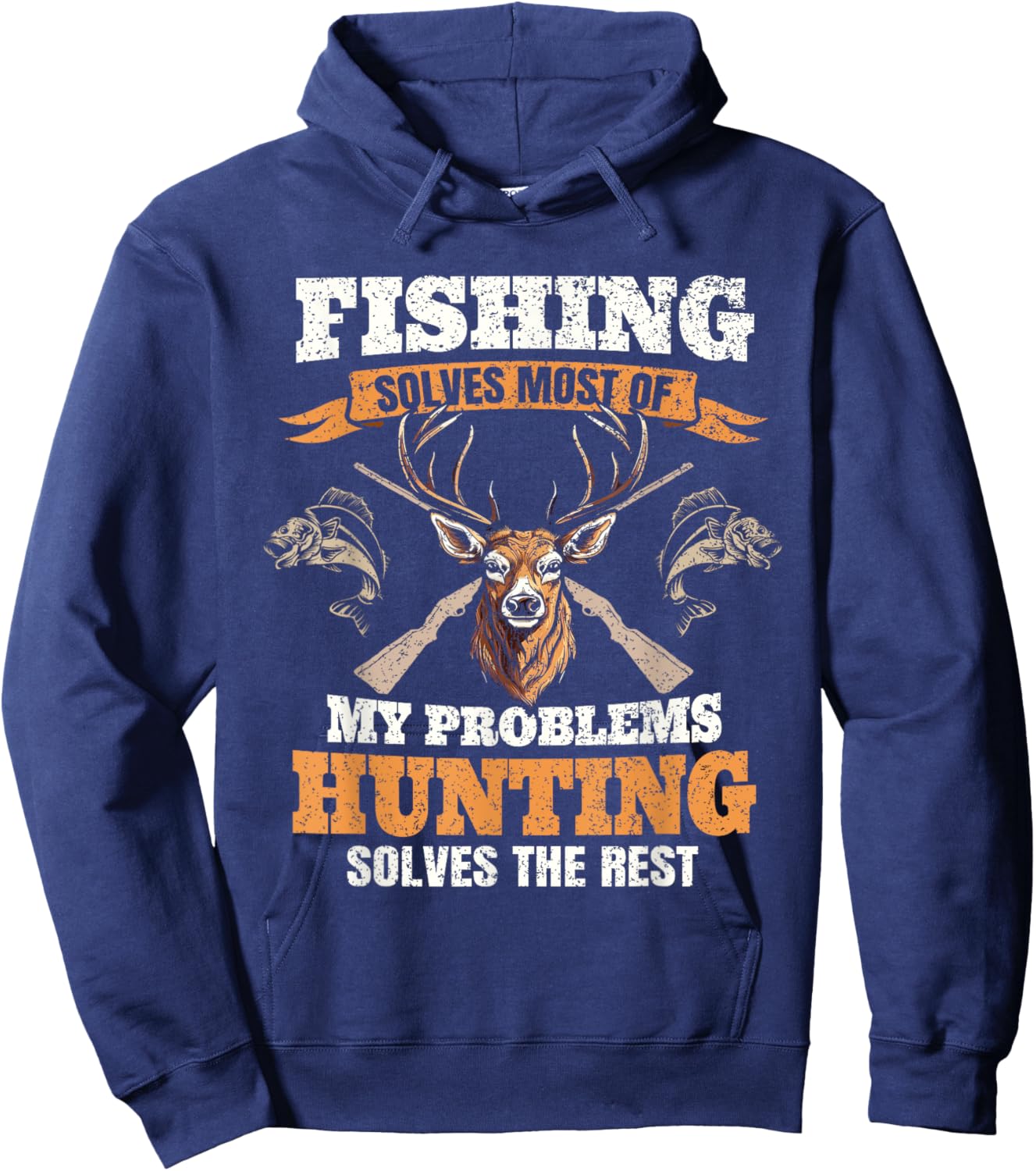 Fishing Solves Most Of My Problems Deer Hunting Hunter Men Hoodie - Hoodie | Navy
