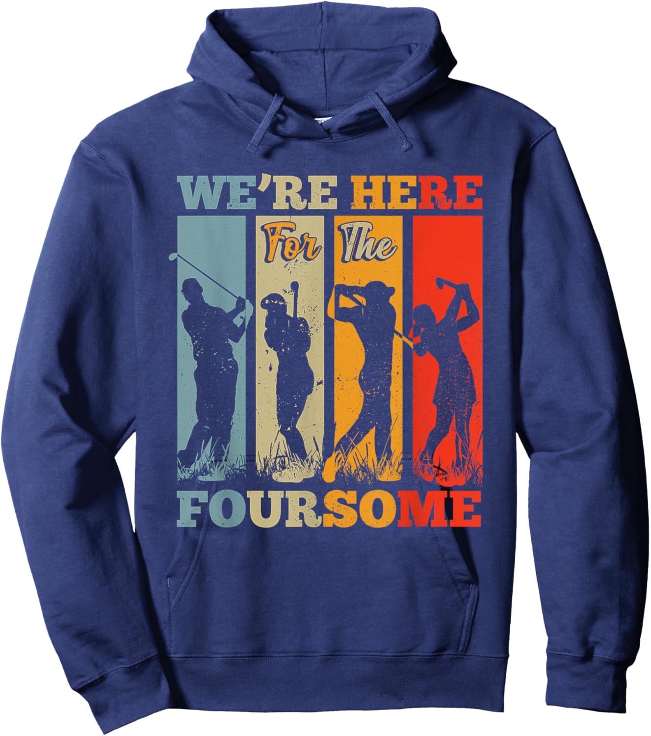 We're Here For The Foursome Sarcasm Golf Lover Golfer Sport Hoodie - Hoodie | Navy