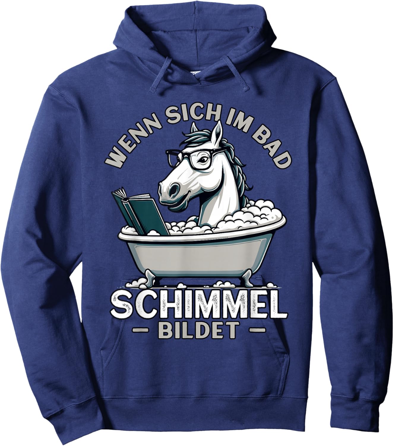 Meme Lustiger Spruch Pferd, Spaß Humor Fun, Schimmel im Bad Hoodie - Hoodie | Navy