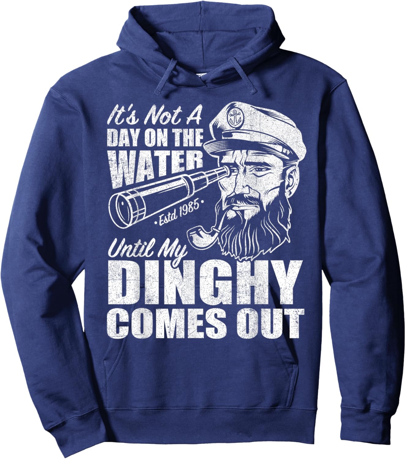 Funny It's Not A Day On The Lake Until My Dinghy Comes Out Hoodie - Hoodie | Navy